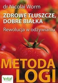 ZDROWE TŁUSZCZE, DOBRE BIAŁKA