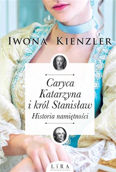 CARYCA KATARZYNA I KRÓL STANISŁAWA HISTORIA