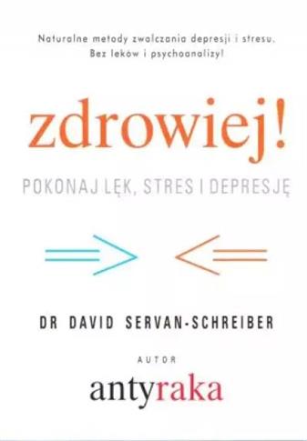 Zdrowiej! Pokonaj lęk i depresję