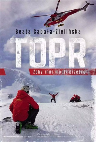 TOPR. ŻEBY INNI MOGLI PRZEŻYĆ