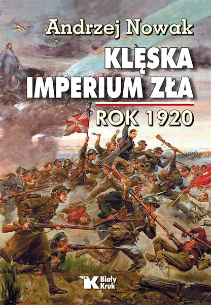 KLĘSKA IMPERIUM ZŁA. ROK 1920