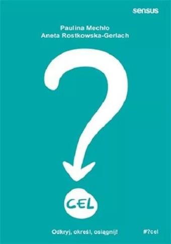 Cel. Odkryj, określ, osiągnij!
