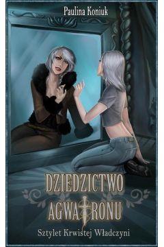 Dziedzictwo Agwatronu. Tom 2. Sztylet Krwistej Wła
