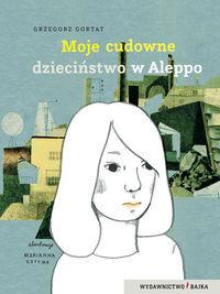 MOJE CUDOWNE DZIECIŃSTWO W ALEPPO