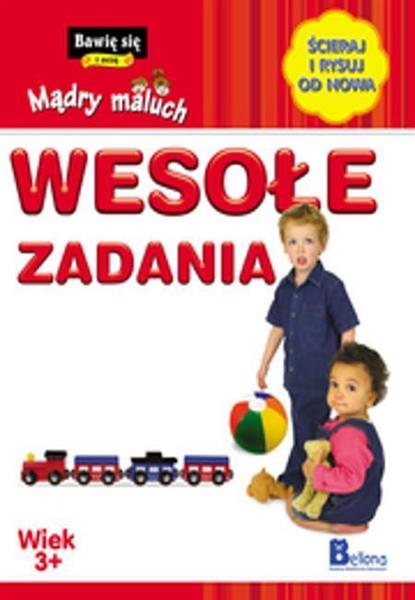 BAWIĘ SIĘ I UCZĘ. MĄDRY MALUCH. WESOŁE ZADANIA