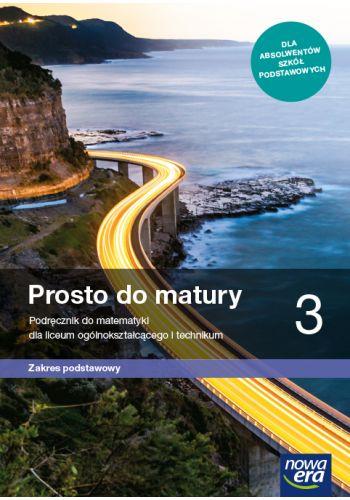 PROSTO DO MATURY 3. MATEMATYKA. PODRĘCZNIK DLA