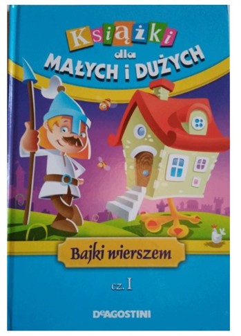 BAJKI WIERSZEM CZ. I - KSIĄŻKI DLA MAŁYCH I DUŻYCH