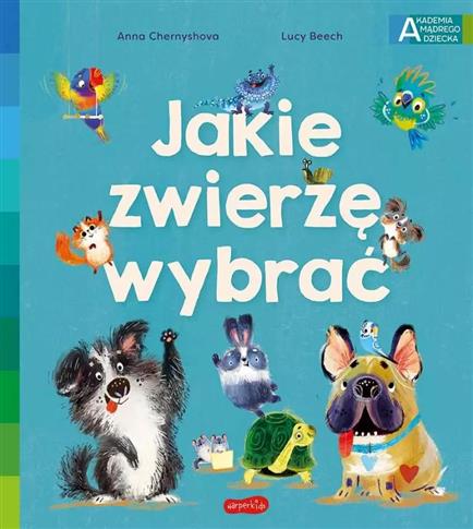 Ważne sprawy przedszkolaka. Jakie zwierzę wybrać