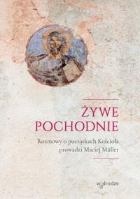 ŻYWE POCHODNIE ROZMOWY O NARODZINACH..