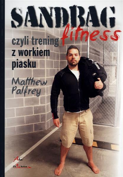 SANDBAG FITNESS, CZYLI TRENING Z WORKIEM PIASKU