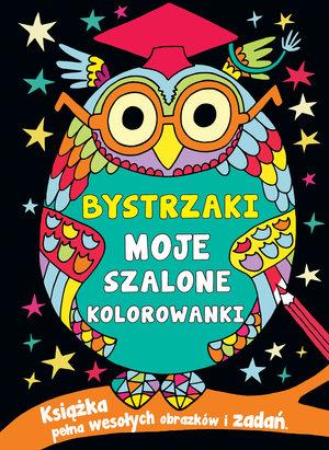 BYSTRZAKI. MOJE SZALONE KOLOROWANKI