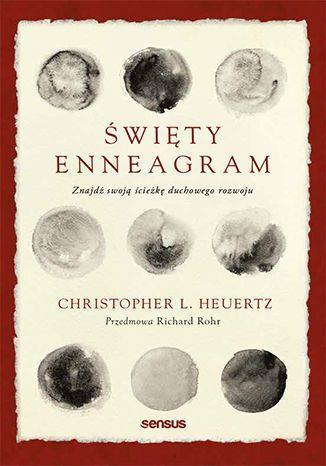 ŚWIĘTY ENNEAGRAM. ZNAJDŹ SWOJĄ ŚCIEŻKĘ DUCHOWEGO..