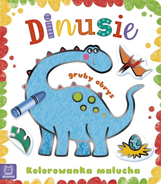 DINUSIE. KOLOROWANKA MALUCHA Z GRUBYM OBRYSEM