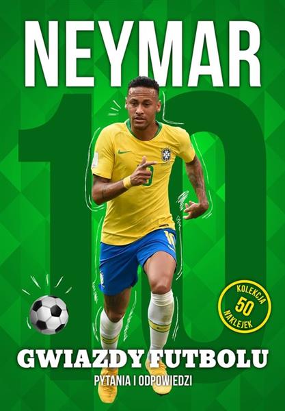 NEYMAR. GWIAZDY FUTBOLU. PYTANIA I ODPOWIEDZI