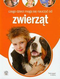 CZEGO DZIECI MOGĄ SIĘ NAUCZYĆ OD ZWIERZĄT