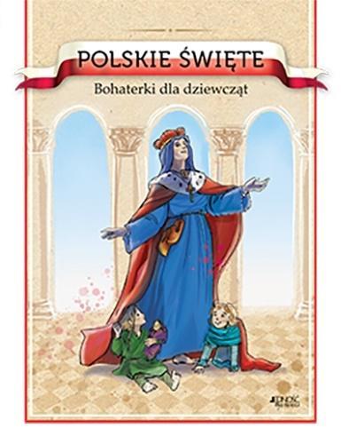 POLSKIE ŚWIĘTE BOHATERKI DLA DZIEWCZĄT