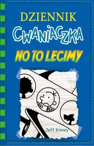 No to lecimy. Dziennik Cwaniaczka. Tom 12