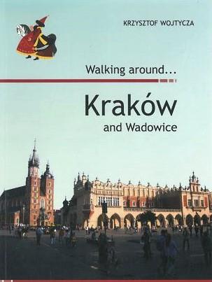 WALKING AROUND... KRAKÓW AND WADOWICE