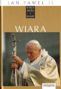 JAN PAWEŁ II. KSIĘGI MYŚLI I WIARY. TOM 1. WIARA