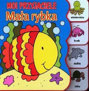 MOI PRZYJACIELE. MAŁA RYBKA