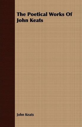 THE POETICAL WORKS OF JOHN KEATS