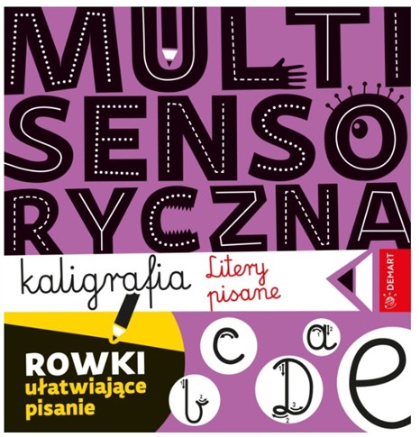 MULTISENSORYCZNA KALIGRAFIA. LITERY PISANE