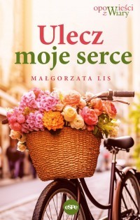 ULECZ MOJE SERCE