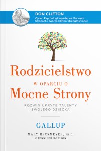 Rodzicielstwo w oparciu o Mocne Strony. Rozwiń ukryte talenty swojego dziecka