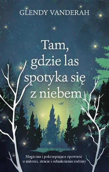 TAM, GDZIE LAS SPOTYKA SIĘ Z NIEBEM