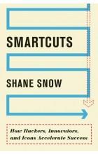 SMARTCUTS: HOW HACKERS, INNOVATORS, AND ICONS ACCE