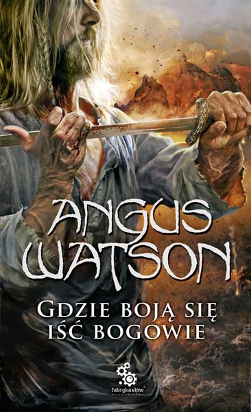 GDZIE BOJĄ SIĘ IŚĆ BOGOWIE