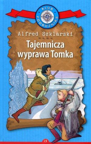 TAJEMNICZA WYPRAWA TOMKA. KOLEKCJA: KLUB PODRÓŻ?