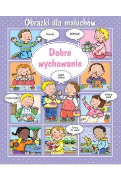 Obrazki dla maluchów. Dobre wychowanie