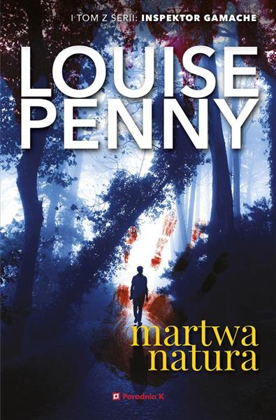 MARTWA NATURA INSPEKTOR GAMACHE TOM 1