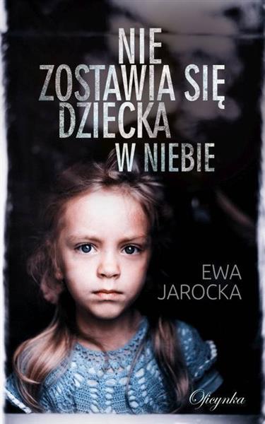 NIE ZOSTAWIA SIĘ DZIECKA W NIEBIE