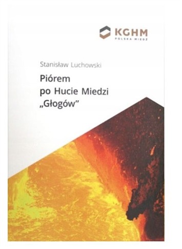 PIÓREM PO HUCIE MIEDZI GŁOGÓW AUTOGRAF AUTORA