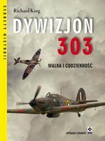 DYWIZJON 303. WALKA I CODZIENNOŚĆ W.4