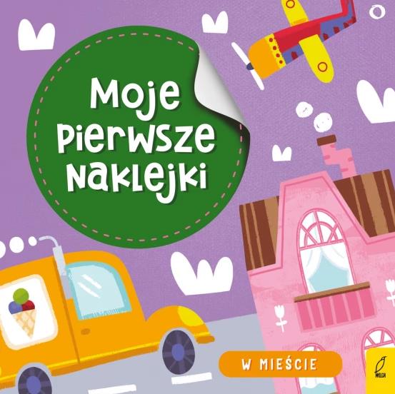 MOJE PIERWSZE NAKLEJKI. W MIEŚCIE