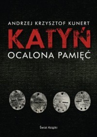 KATYŃ. OCALONA PAMIĘĆ