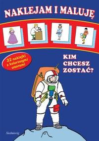 NAKLEJAM I MALUJĘ KIM CHCESZ ZOSTAĆ