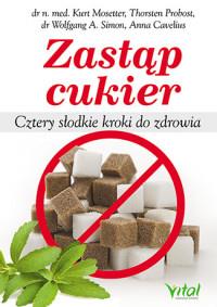 ZASTĄP CUKIER CZTERY SŁODKIE KROKI DO ZDR.