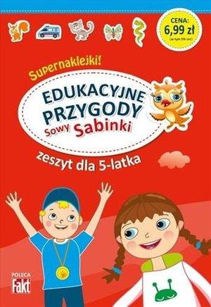 EDUKACYJNE PRZYGODY SOWY SABINKI. ZESZYT DLA 5-LAT