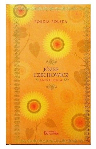 POEZJA POLSKA JÓZEF CZECHOWICZ ANTOLOGIA