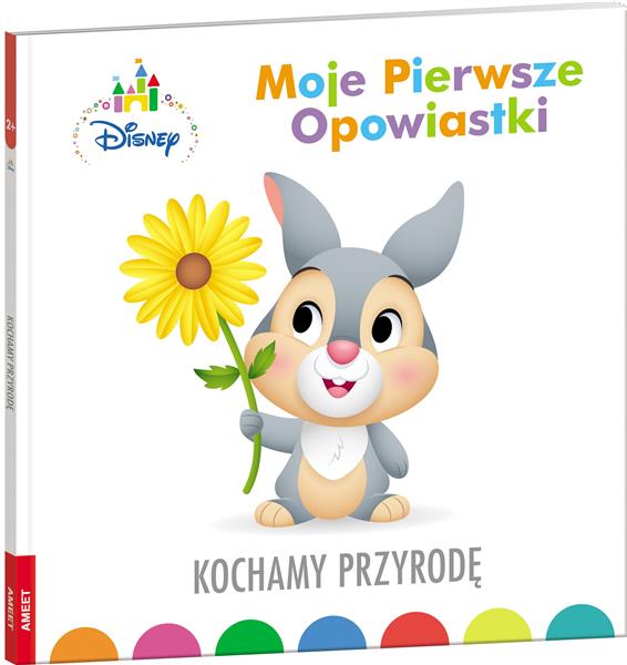 MOJE PIERWSZE OPOWIASTKI. KOCHAMY PRZYRODĘ