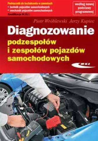 DIAGNOZOWANIE PODZESPOŁÓW I ZESPOŁÓW POJAZDÓW