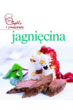 SZYBKO I SMACZNIE. JAGNIĘCINA