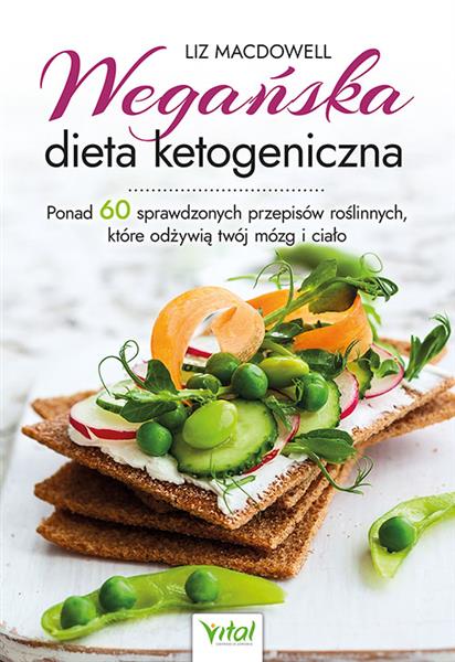 WEGAŃSKA DIETA KETOGENICZNA. PONAD 60 SPRAWDZONYCH