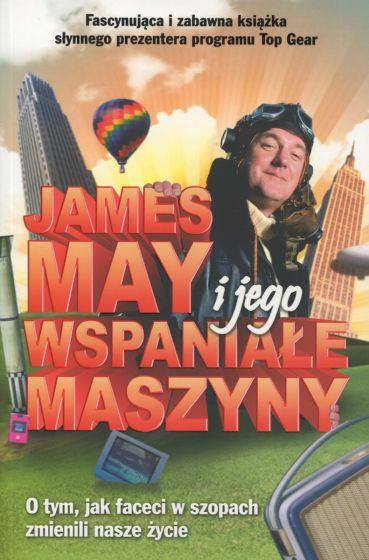 JAMES MAY I JEGO WSPANIAŁE MASZYNY