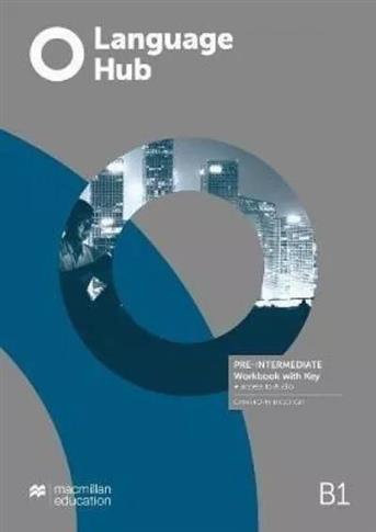 Language Hub Pre-intermediate B1. Workbook + key