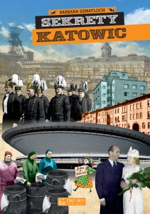 Sekrety Katowic. Sekrety